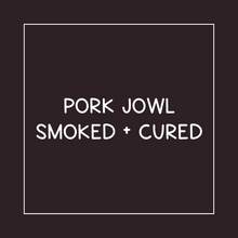 Load image into Gallery viewer, Jowl Bacon Smoked + Cured
