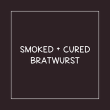 Load image into Gallery viewer, Smoked + Cured Bratwurst

