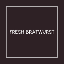 Load image into Gallery viewer, Fresh Bratwurst
